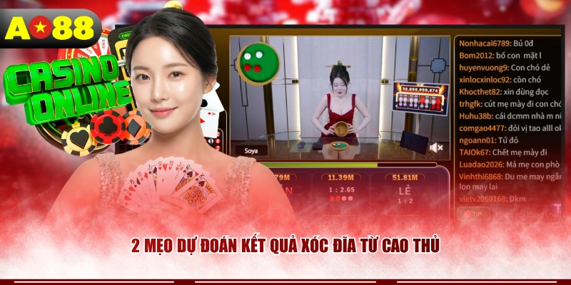 2 mẹo dự đoán kết quả Xóc Đĩa từ cao thủ
