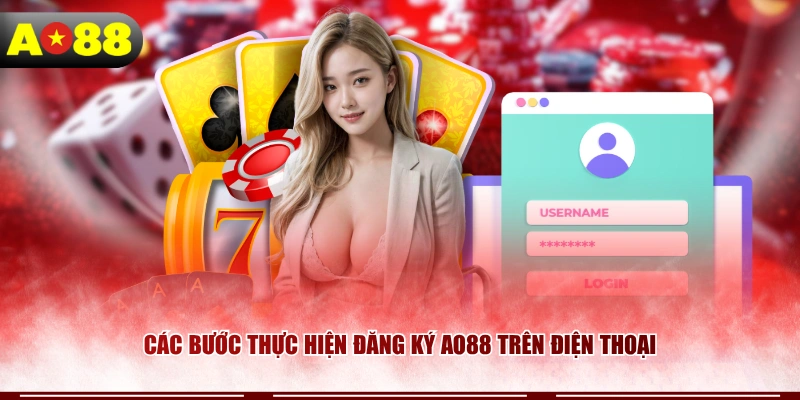 cac-buoc-thuc-hien-dang-ky-ao88-tren-dien-thoai