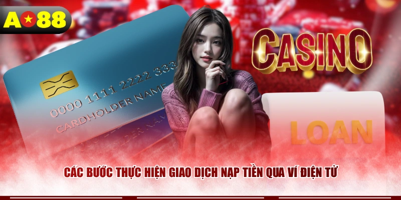 Các bước thực hiện giao dịch nạp tiền qua ví điện tử