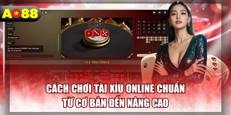 cach-choi-tai-xiu-online-chuan-tu-co-ban-den-nang-cao