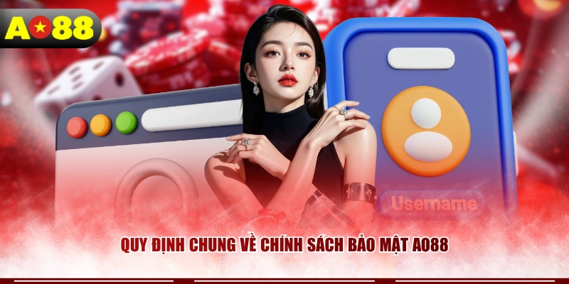 Quy định chung về chính sách bảo mật AO88