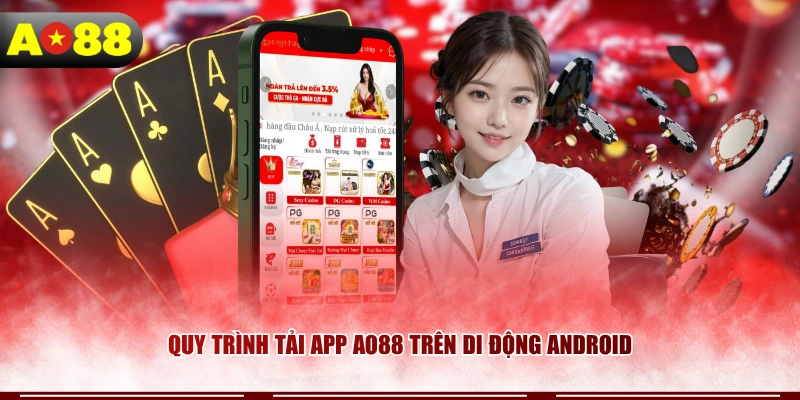 Quy trình tải app AO88 trên di động Android